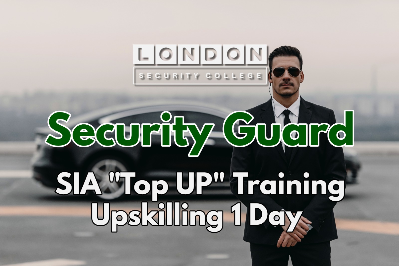 SIA Top Up Training Security Guard Stratford 1 Day | Stratford | East