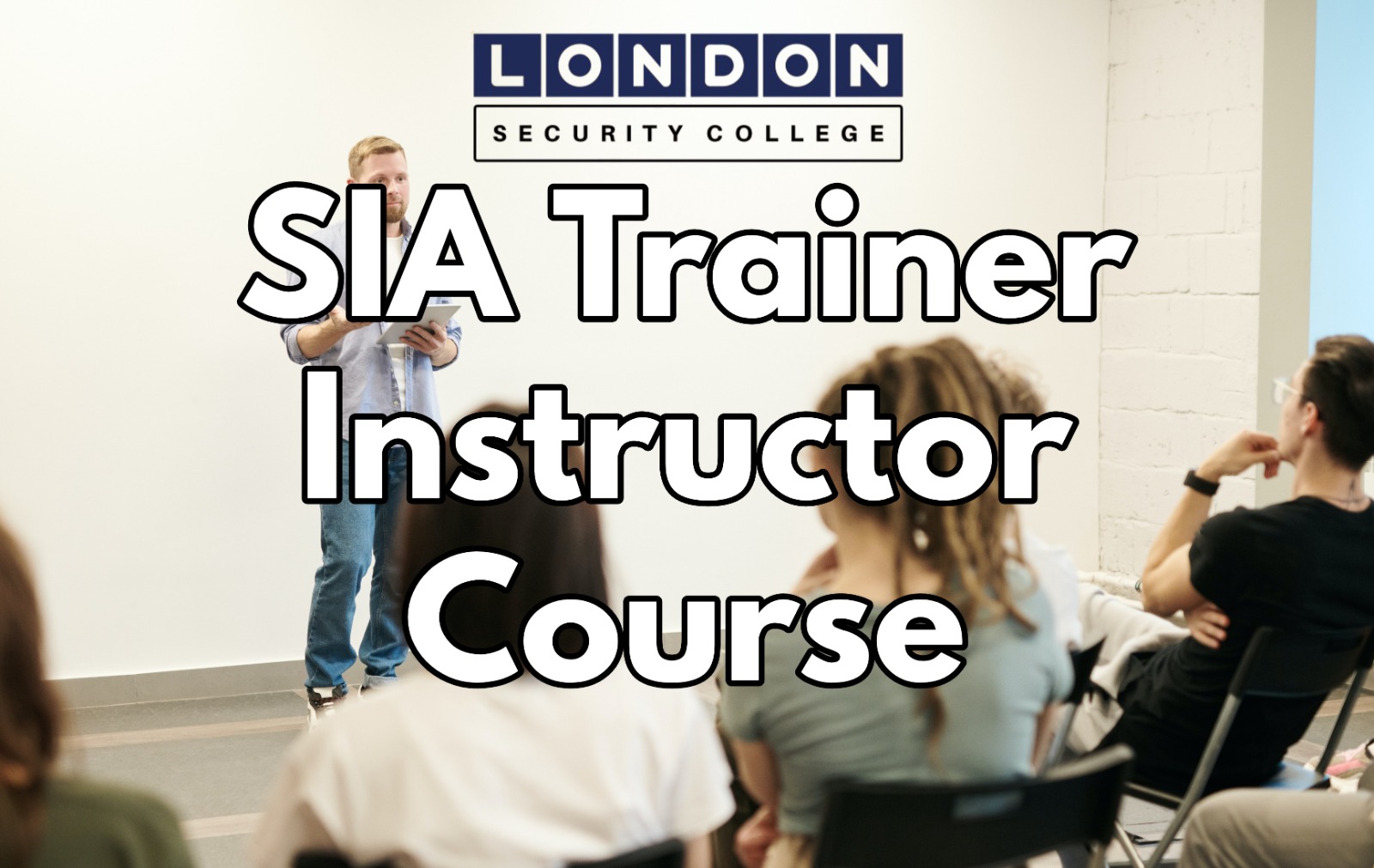 Sia Trainer Course London Security College Aet Level 3 7526