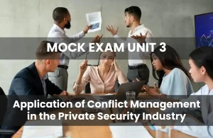 Conflict Management Security Industry Mock Exam Unit 3