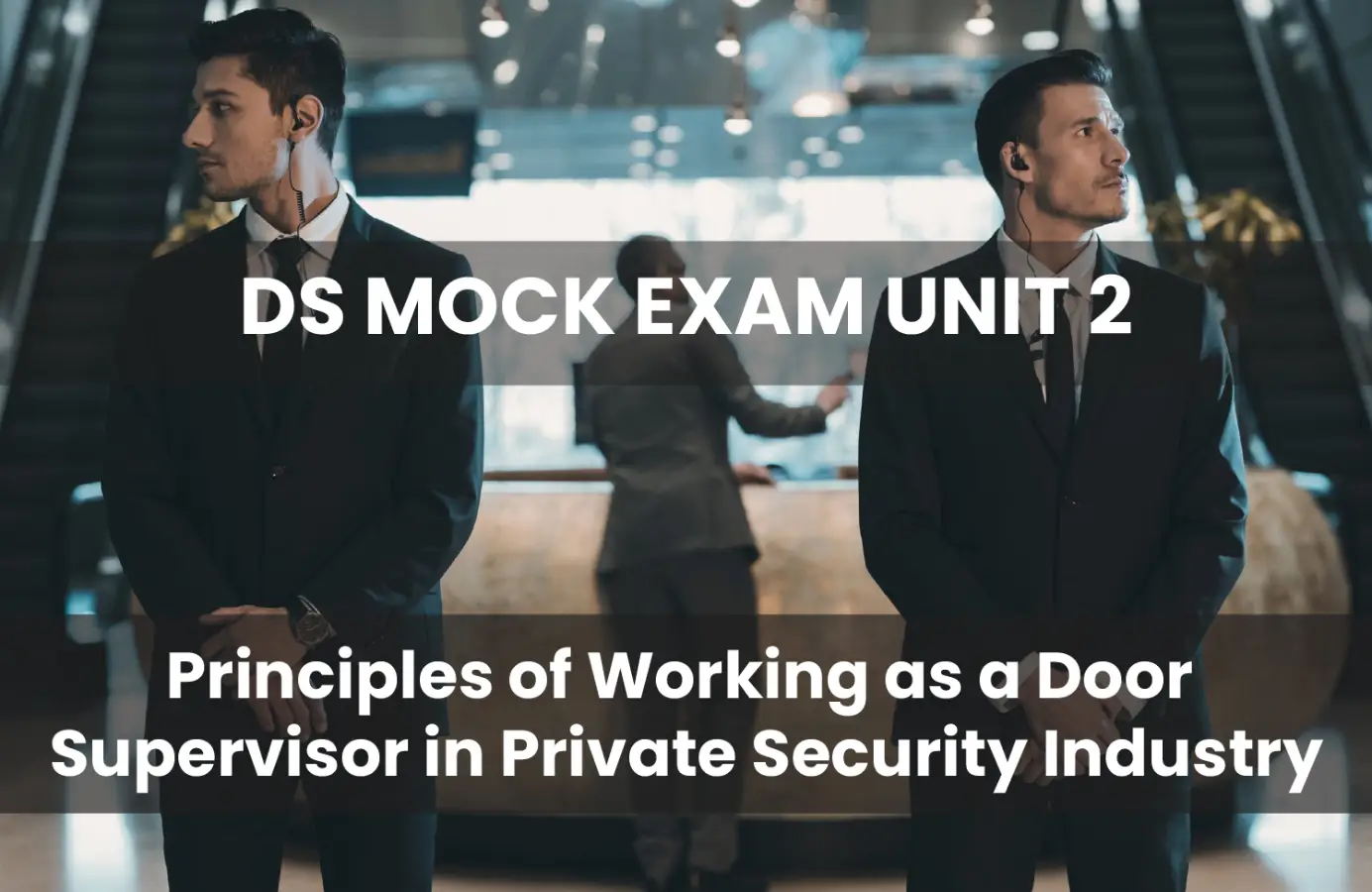 Principles of Working as Door Supervisor in Private Security Exam