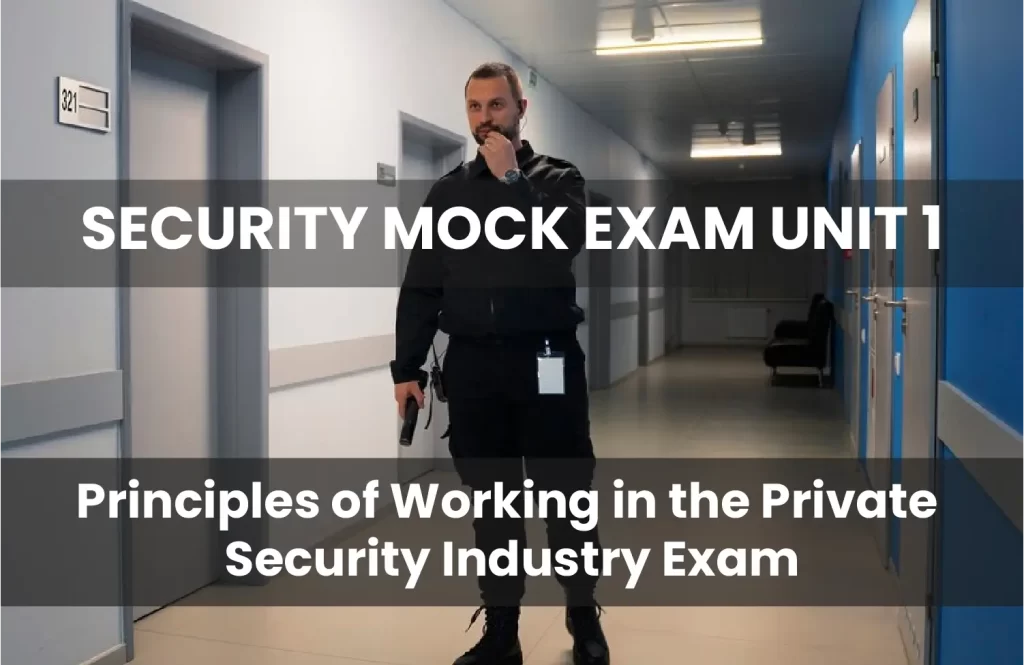 SIA SECURITY TRAINING MOCK EXAM UNIT 1