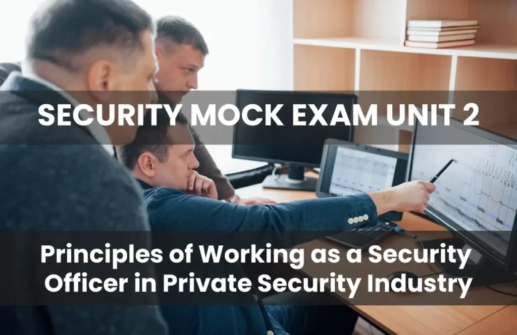 SIA SECURITY TRAINING MOCK EXAM UNIT 2