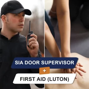 SIA Door Supervisor + First Aid Luton