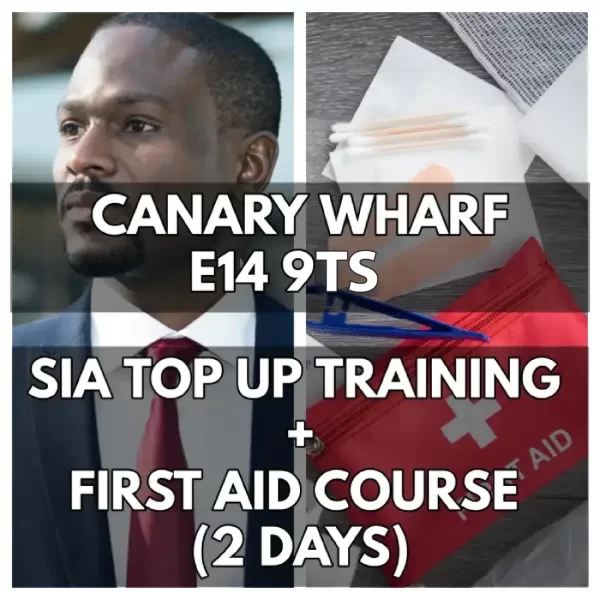 SIA Top Up Training E14 9TS Canary Wharf