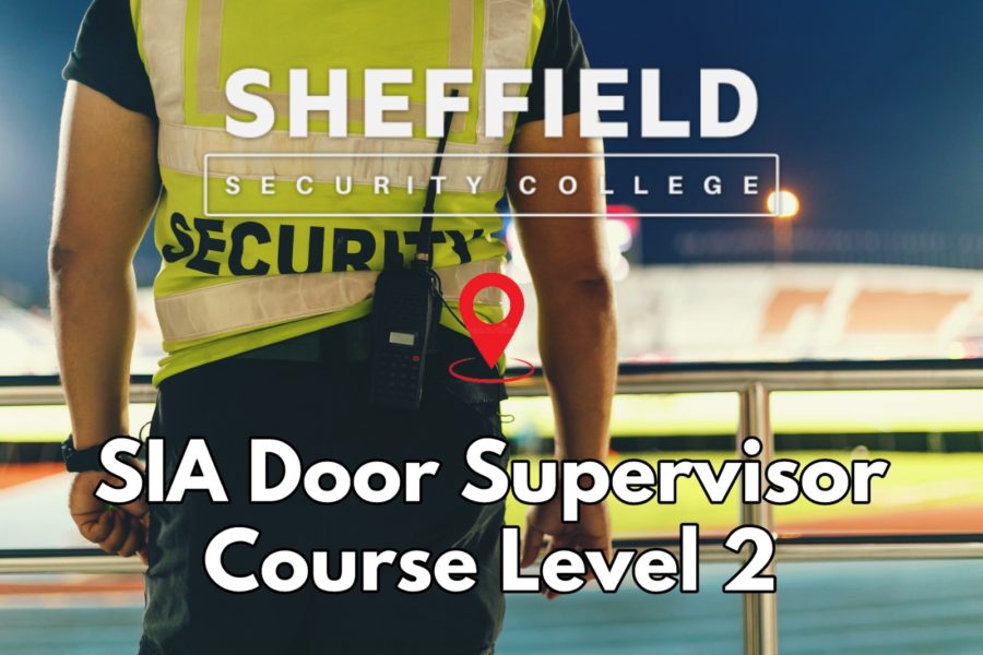 Sheffield Security College SIA Top Up Training Course Door supervisor